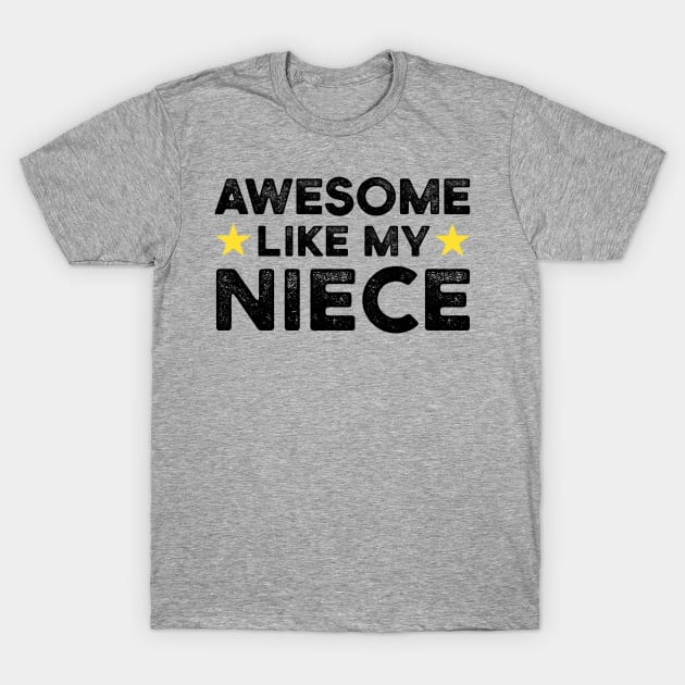 Awesome Like My Niece | Father's Day Gift Shirt T-Shirt by Adamita